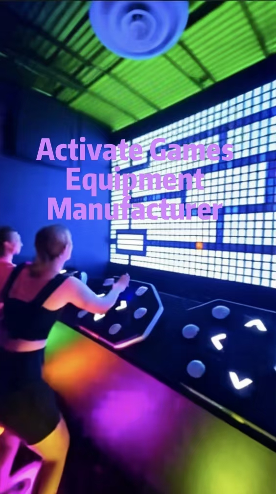 Activate Games Equipment Manufacturer: Your Partner in Next-Gen Interactive Entertainment Activate Games Equipment Manufacturer: Your Partner in Next-Gen Interactive Entertainment